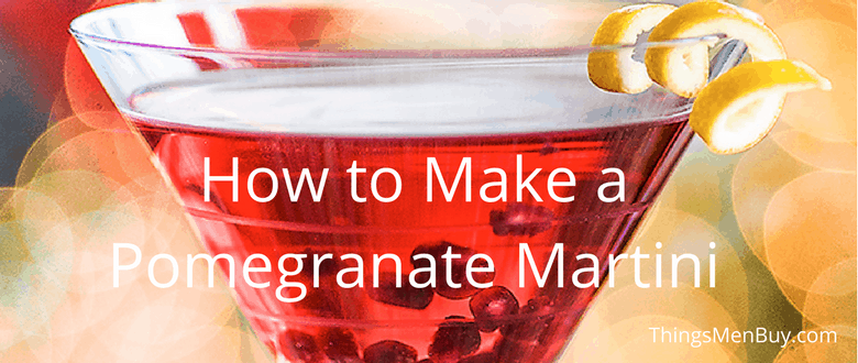 How to Make a Pomegranate Martini