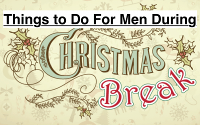 Things to Do for Men During Christmas Break