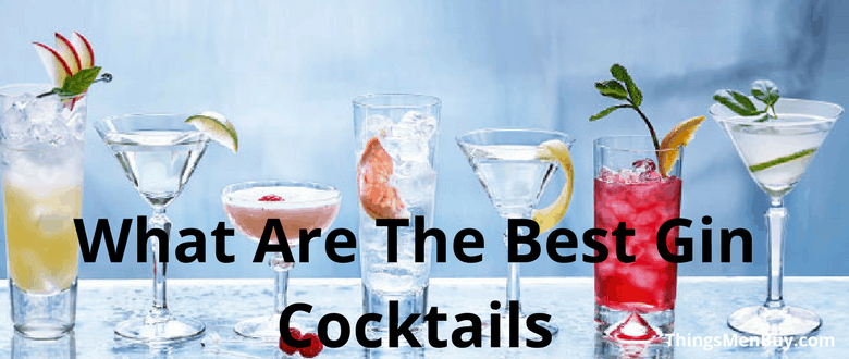 What Are The Best Gin Cocktails?
