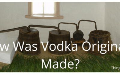 How Was Vodka Originally Made