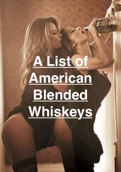 American Whiskey Brands…Blends, Bourbon, or What?
