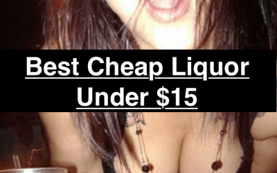 Best Cheap Liquor Under $15