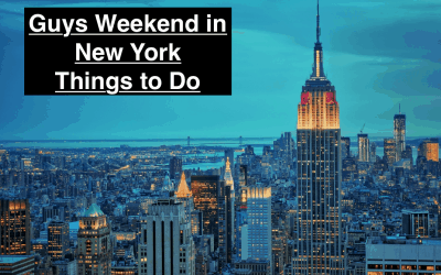 Guys Weekend in New York Things to Do